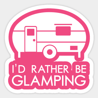 I'd Rather Be Glamping Sticker